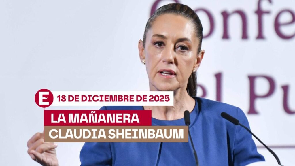 La 'Mañanera' de Sheinbaum: Temas destacados de la conferencia del 18 de diciembre de 2025 EN VIVO